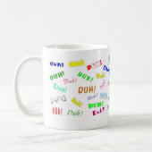 Duh Duh Duh Coffee Mok (Links)