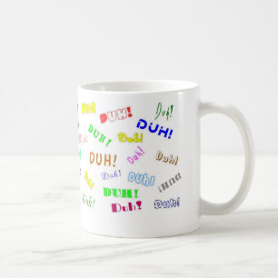 Duh Duh Duh tasse de café