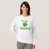 Duh, gagnant ! T-shirt (Devant entier)
