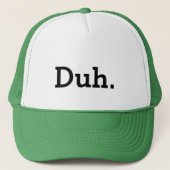 Duh meme trucker hat with funny quote trucker pet (Voorkant)