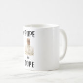Duh Pope is Dope Coffee Mug (Devant droit)