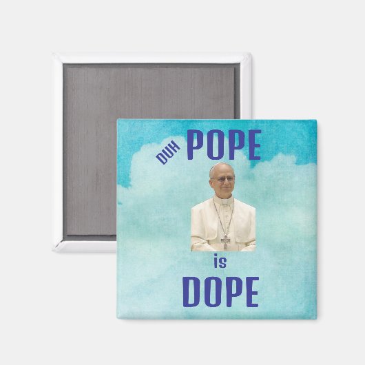 Duh Pope is Dope Magnet (Recto/Verso)