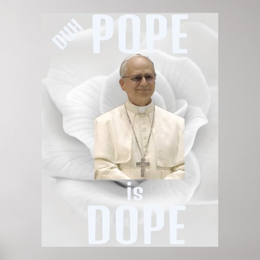 Duh Pope is Dope Poster (Devant)