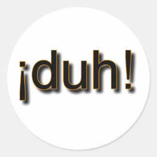 DUH! RONDE STICKER
