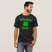 Duh, Winning. T-shirt (Voorkant volledig)