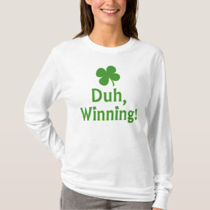 Duh, Winning. T-shirt