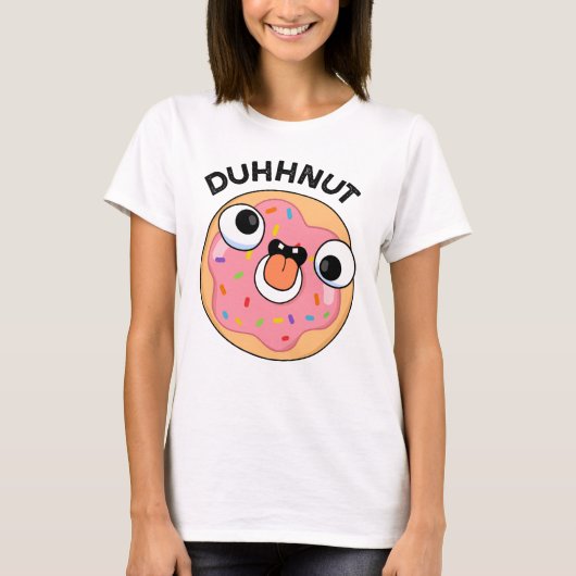 Duhh-nut Funny Gekke Donut Pun T-shirt (Voorkant)