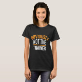 Duidelijk geen trainer t-shirt (Voorkant volledig)