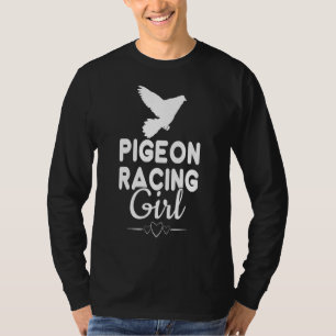 Duif Racing Duif Meisje Vogel Racing Sport Fana T-shirt