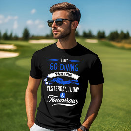 Duiken Fanatisch Ontwerp - 3 dagen per week T-shirt