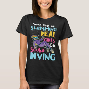 Duikmeisjes Sommige gaan zwemmen Echte meisjes gaa T-shirt