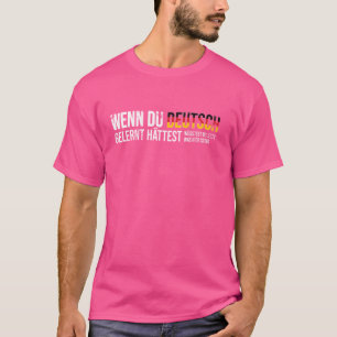 Duits Gezegde uit Duitsland - Leer Duits en u T-shirt