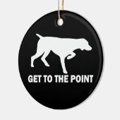 Duitse Shorthaired Pointer "Ga naar het punt" Keramisch Ornament (Links)