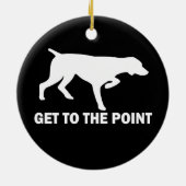 Duitse Shorthaired Pointer "Ga naar het punt" Keramisch Ornament (Achterkant)