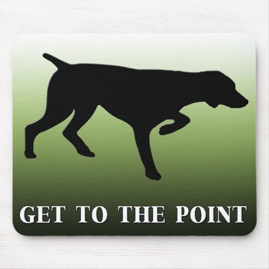 Duitse Shorthaired Pointer "Ga naar het punt" Muismat (Voorkant)