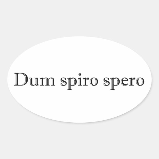 dum spiro spero ovale sticker (Voorkant)