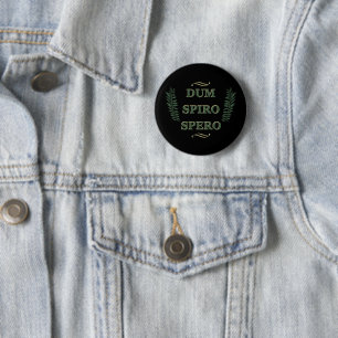 Dum spiro spero ronde button 5,7 cm