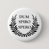 Dum spiro spero ronde button 5,7 cm (Voorkant)