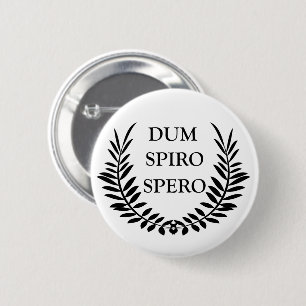 Dum spiro spero ronde button 5,7 cm