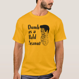 Dumb als Bald Peanut T-shirt