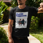 Dumb gebeurt t-shirt
