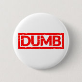 Dumb Stamp Ronde Button 5,7 Cm (Voorkant)