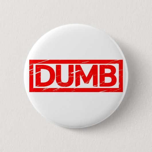 Dumb Stamp Ronde Button 5,7 Cm (Voorkant)