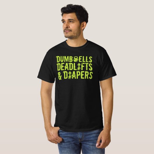 Dumbbells, deadliften en luiers t-shirt (Voorkant volledig)