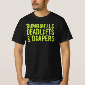 Dumbbells, deadliften en luiers t-shirt (Voorkant)
