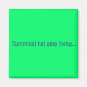 Dummheit hat eine Farbe Magneet (Voorkant)