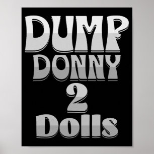 Dump Donny 2 Dolls Two Dolls Trump Tariffs Humor C Poster