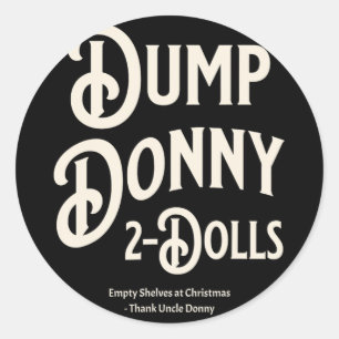 Dump Donny 2 Dolls Two Dolls Trump Tariffs Humor C Ronde Sticker