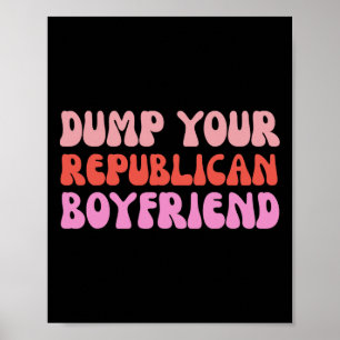 Dump je Republikeinse vriend Dump Trump Protest Poster