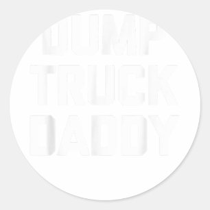 Dump Truck Papa - Grappig Gezegde Nieuwigheid Gay Ronde Sticker