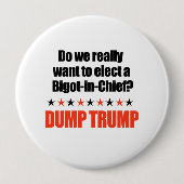 Dump Trump - Bigot-in-Chief Ronde Button 4,0 Cm (Voorkant)