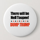 Dump Trump - Er zal hel Toupee zijn Ronde Button 4,0 Cm (Voorkant)