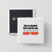 Dump Trump - Het leven is een klootzak Vierkante Button 5,1 Cm (Voorkant /achterkant)