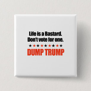 Dump Trump - Het leven is een klootzak Vierkante Button 5,1 Cm