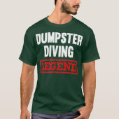 Dumpster Diving Legend Tshirt Garbage Diver (Voorkant)