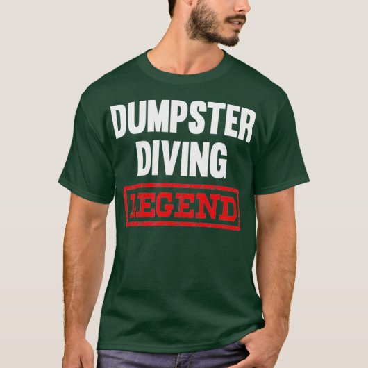 Dumpster Diving Legend Tshirt Garbage Diver (Voorkant)