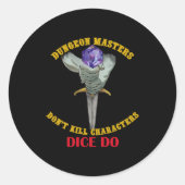 Dungeon Masters Dont Kill Characters Dice Do  Ronde Sticker (Voorkant)