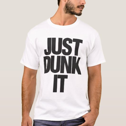 Dunk het gewoon T-Shirt (Voorkant)