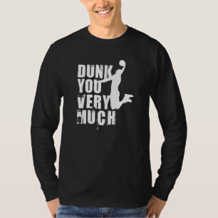 Dunk you very much fun Gezegde basketbal 11 T-shirt