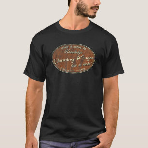 Dunning-Kruger Sarcastic Funny Psychologie T-shirt