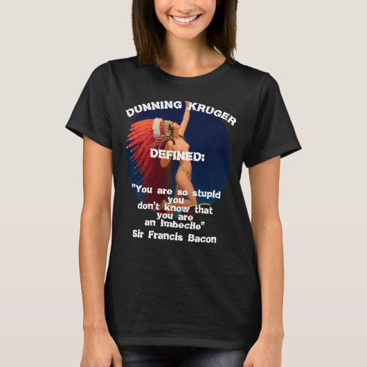 Dunning Kruger: Stomme mensen denken dat ze slim z T-shirt (Voorkant)
