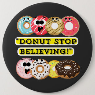 Dunot Stop Geloven - Donuts Quote Ronde Button 6,0 Cm