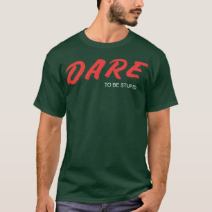 Durf dom te zijn t-shirt