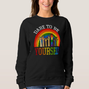 Durf jezelf Rainbow LGBT Lesbische Gay Pride te zi Trui