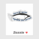 Durf te zwemmen tegen de stroom in Motiverende vis Sticker (Vel)
