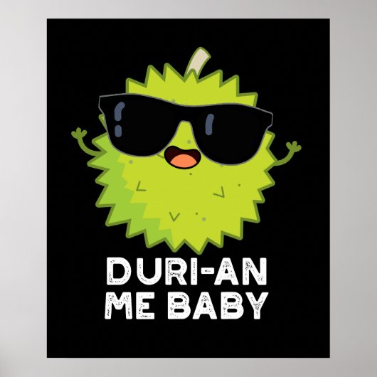 Duri-an Me Baby Funny Durian Fruit Pun Dark BG Poster (Voorkant)